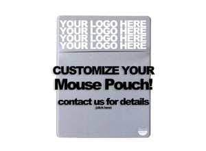 Customize you Mouse Pouch. Contact us for details.